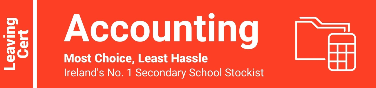 Accounting Leaving Cert - Most Choice, Least Hassle - Ireland's No. 1 Secondary School Stockist