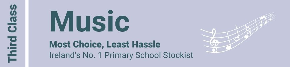 Music Third Class - Most Choice, Least Hassle - Ireland's No. 1 Primary School Stockist