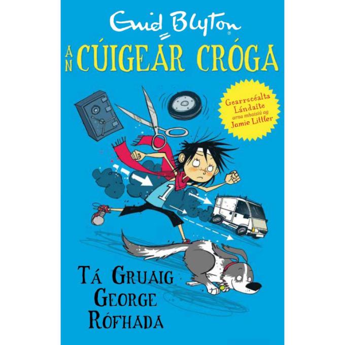 ■ An Cúigear Cróga - Tá Gruaig George Rófhada by Cló Iar-Chonnacht on Schoolbooks.ie