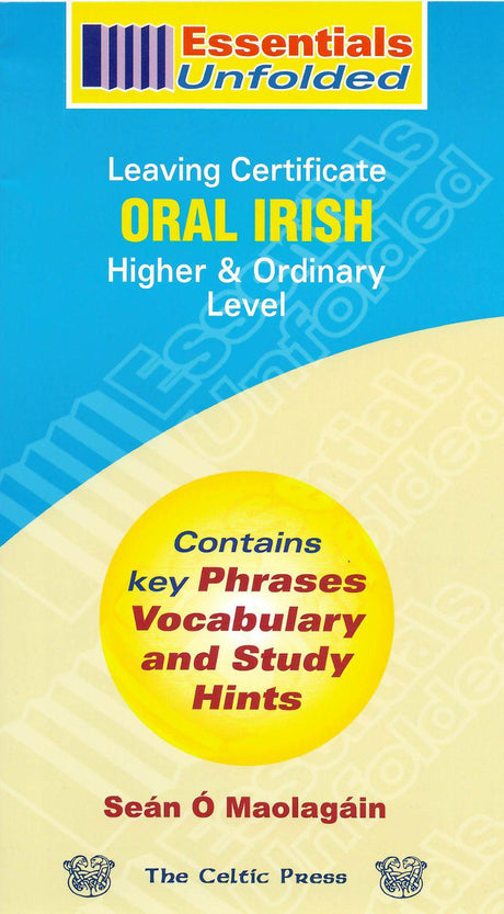 Essentials Unfolded - Leaving Cert - Oral Irish by Celtic Press (now part of CJ Fallon) on Schoolbooks.ie