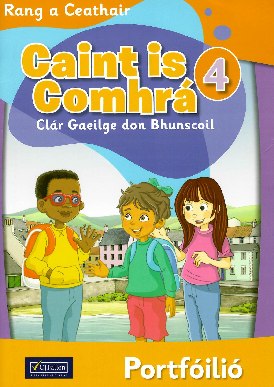 Caint is Comhrá 4 - Textbook and Portfolio Book - Set by CJ Fallon on Schoolbooks.ie