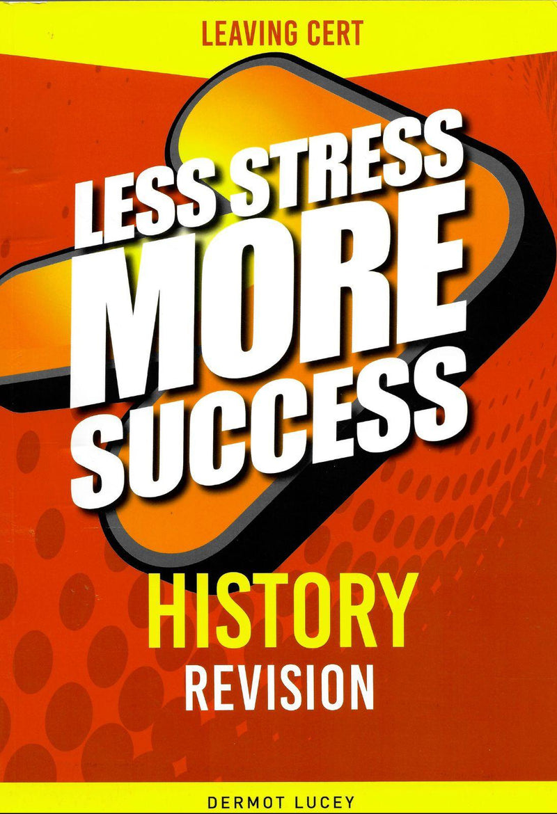 Less Stress More Success - Leaving Cert - History by Gill Education on Schoolbooks.ie