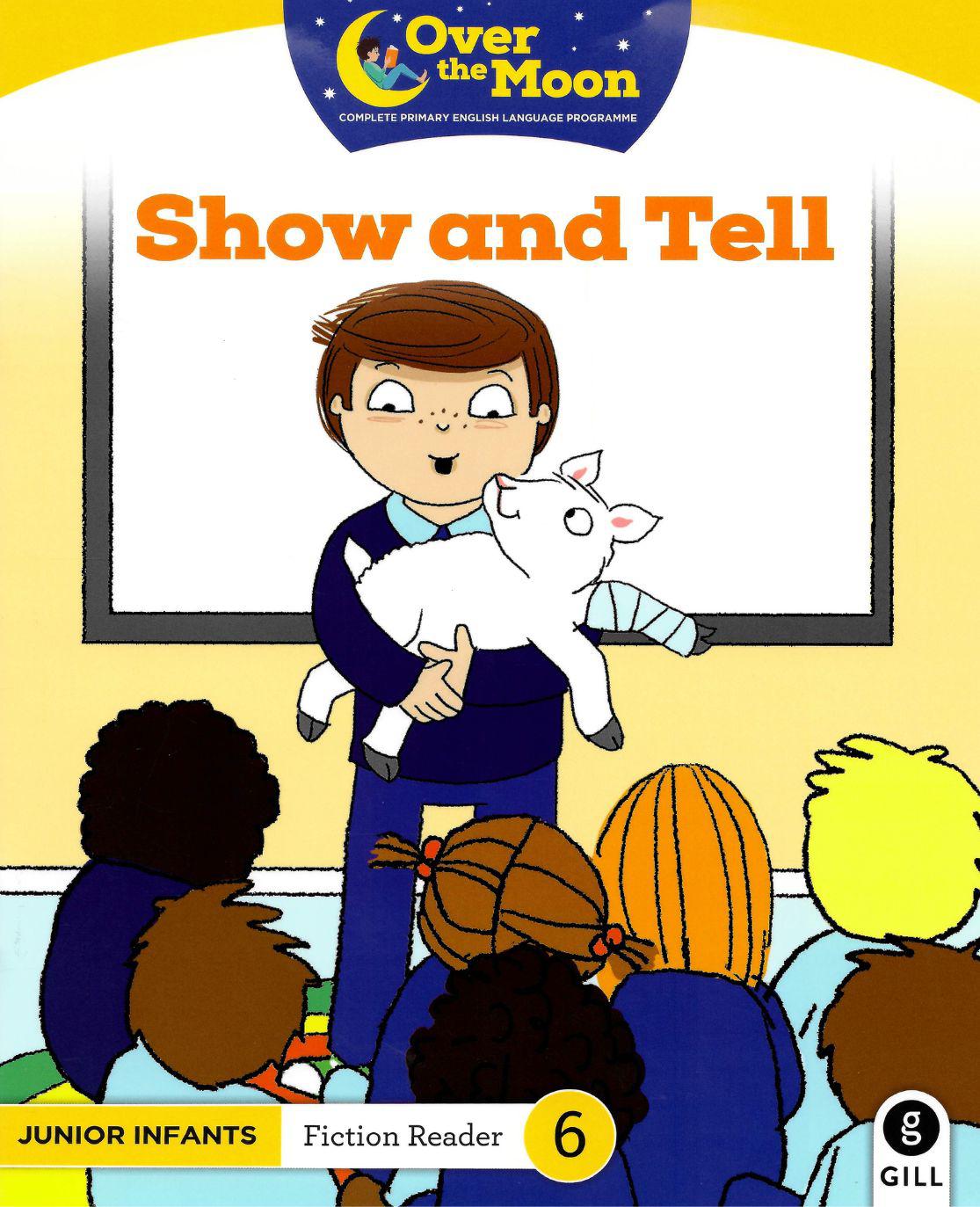 Over The Moon - Show and Tell - Junior Infants Fiction Reader 6 by Gill Education on Schoolbooks.ie