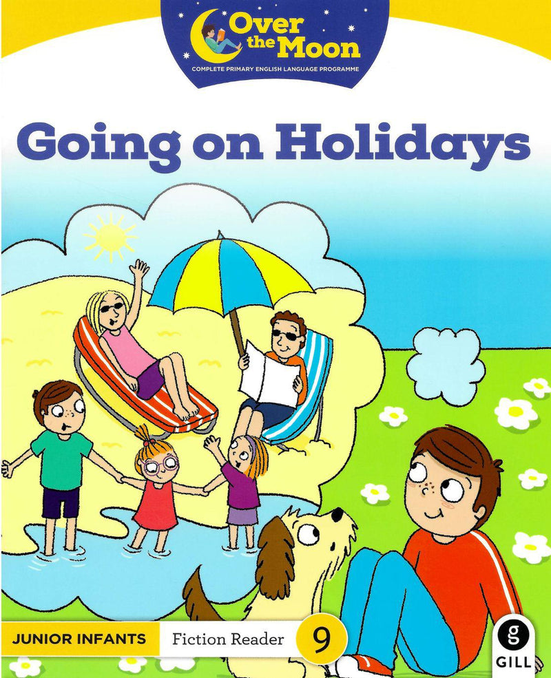 Over The Moon - Going on Holidays - Junior Infants Fiction Reader 9 by Gill Education on Schoolbooks.ie
