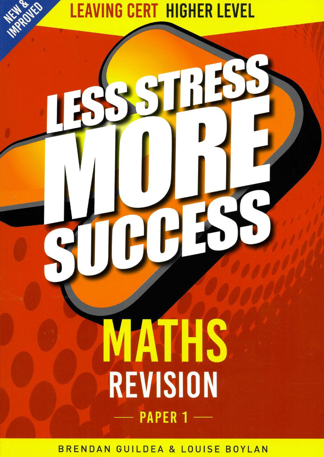 ■ Less Stress More Success - Leaving Cert - Maths Paper 1 - Higher Level by Gill Education on Schoolbooks.ie