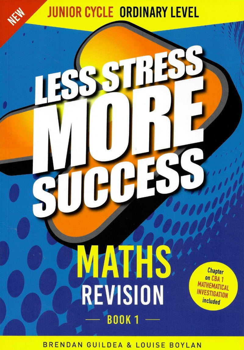 Less Stress More Success - Junior Cycle - Maths - Ordinary Level - Book 1 by Gill Education on Schoolbooks.ie