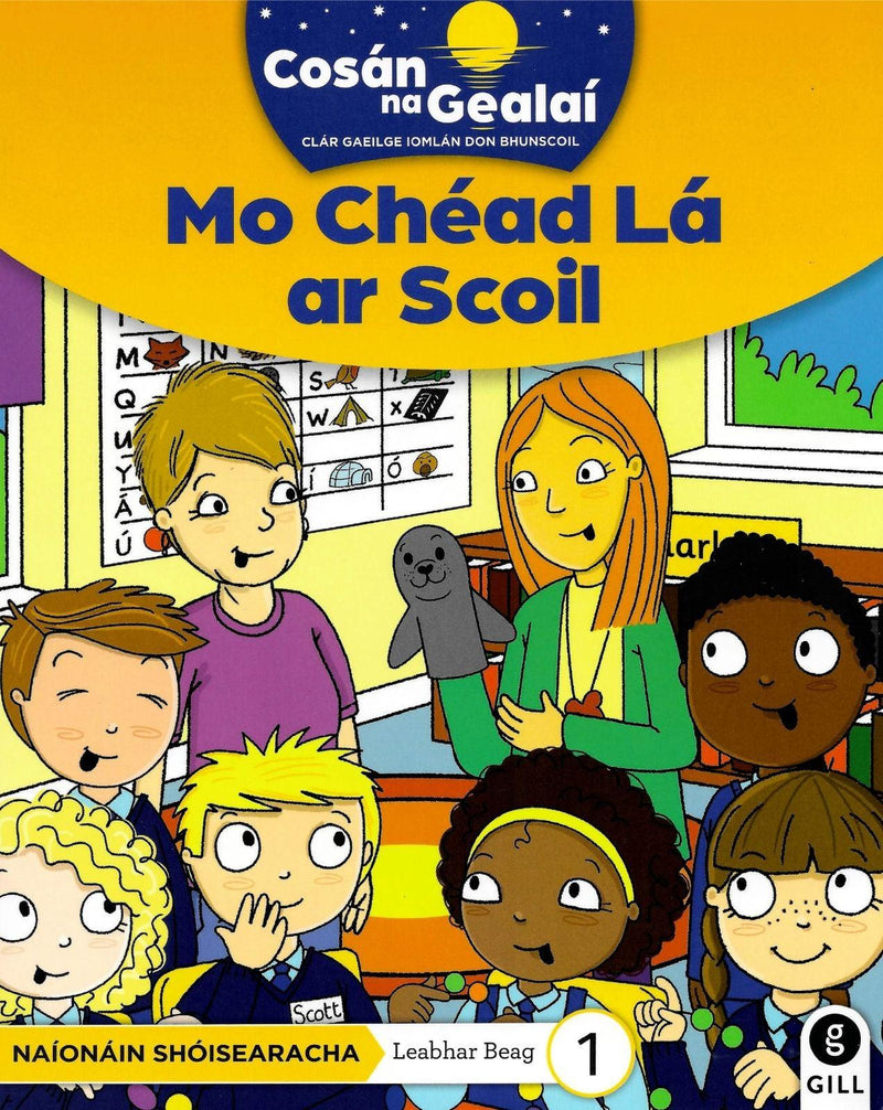 Cosán na Gealaí - Mo Chéad Lá ar Scoil - Junior Infants Fiction Reader 1 by Gill Education on Schoolbooks.ie