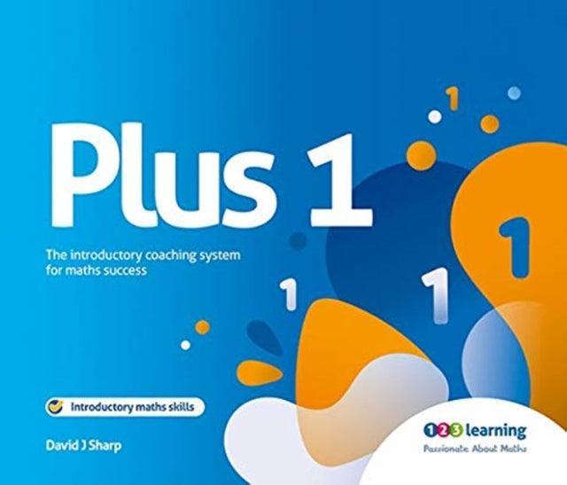 Plus 1 - The Introductory Coaching System for Maths Success by Power of 2 Publishing on Schoolbooks.ie