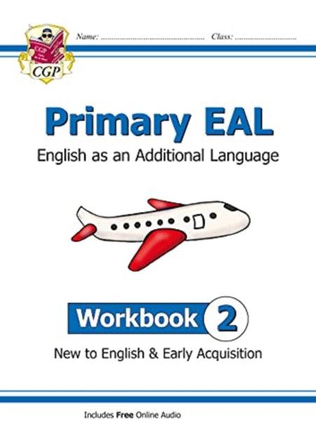 Primary EAL - Workbook 2 - New to English & Early Acquisition by Coordination Group Publications Ltd on Schoolbooks.ie