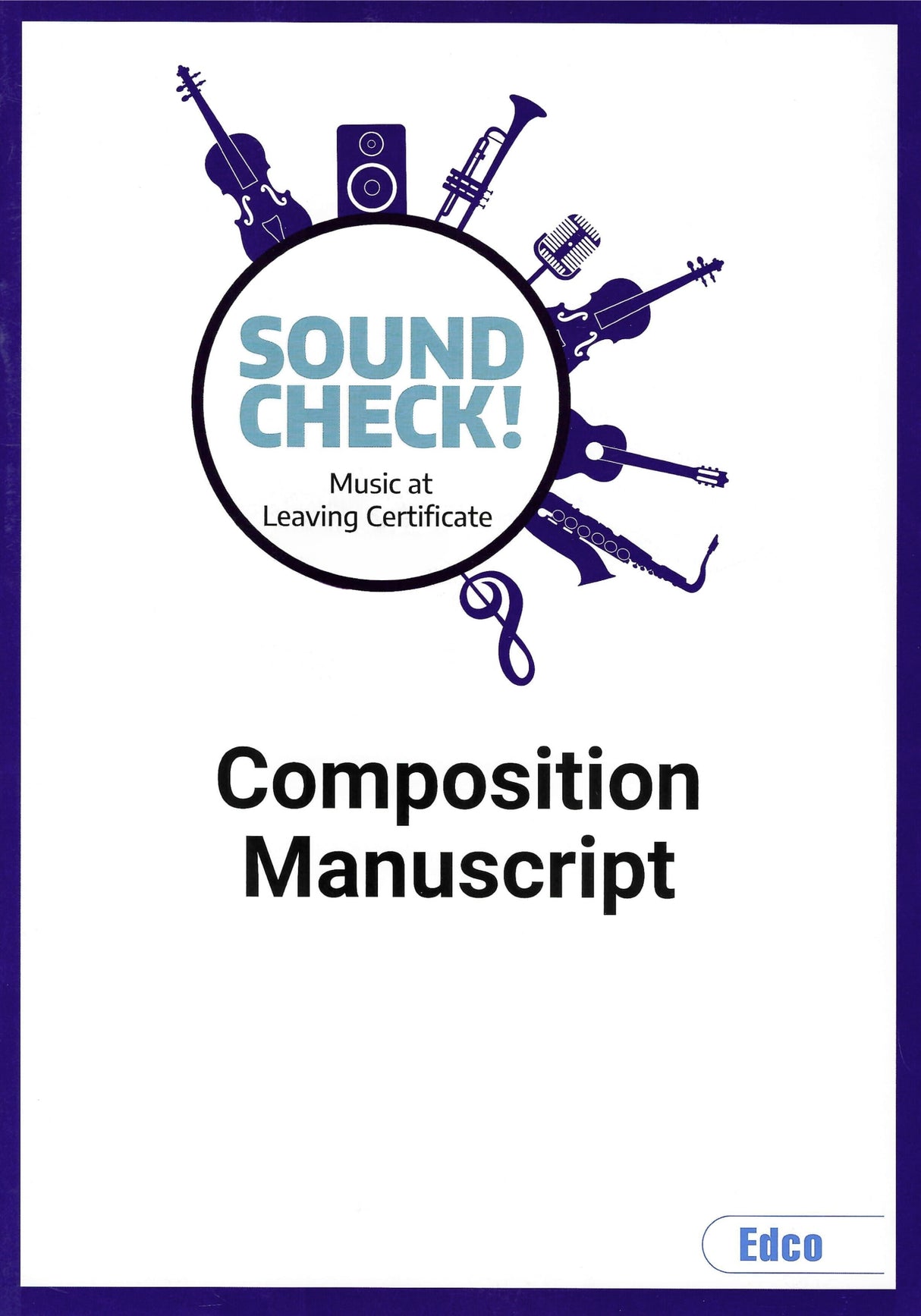 Sound Check! B - Leaving Cert Music - Student Book and Composition Manuscript - Set by Edco on Schoolbooks.ie