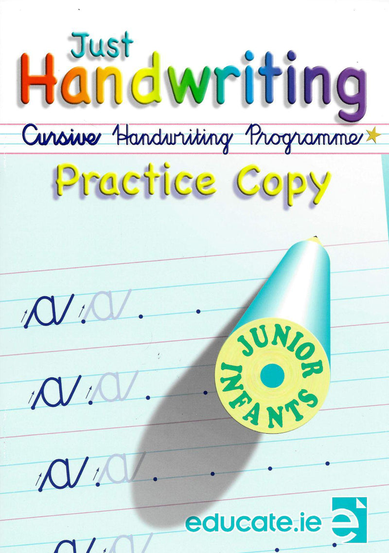 Just Handwriting - Junior Infants - Cursive + Practice Copy by Educate.ie on Schoolbooks.ie