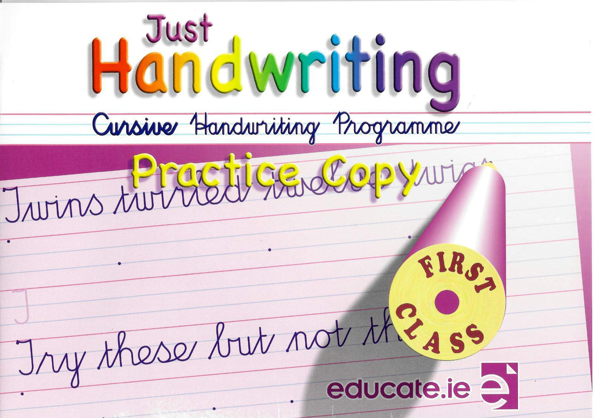 Just Handwriting - 1st Class - Cursive + Practice Copy by Educate.ie on Schoolbooks.ie