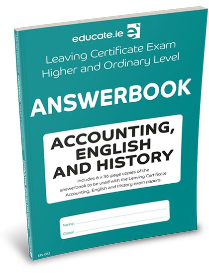 Educate.ie - Answerbook - Leaving Cert - Accounting, English and History - Higher & Ordinary Level by Educate.ie on Schoolbooks.ie