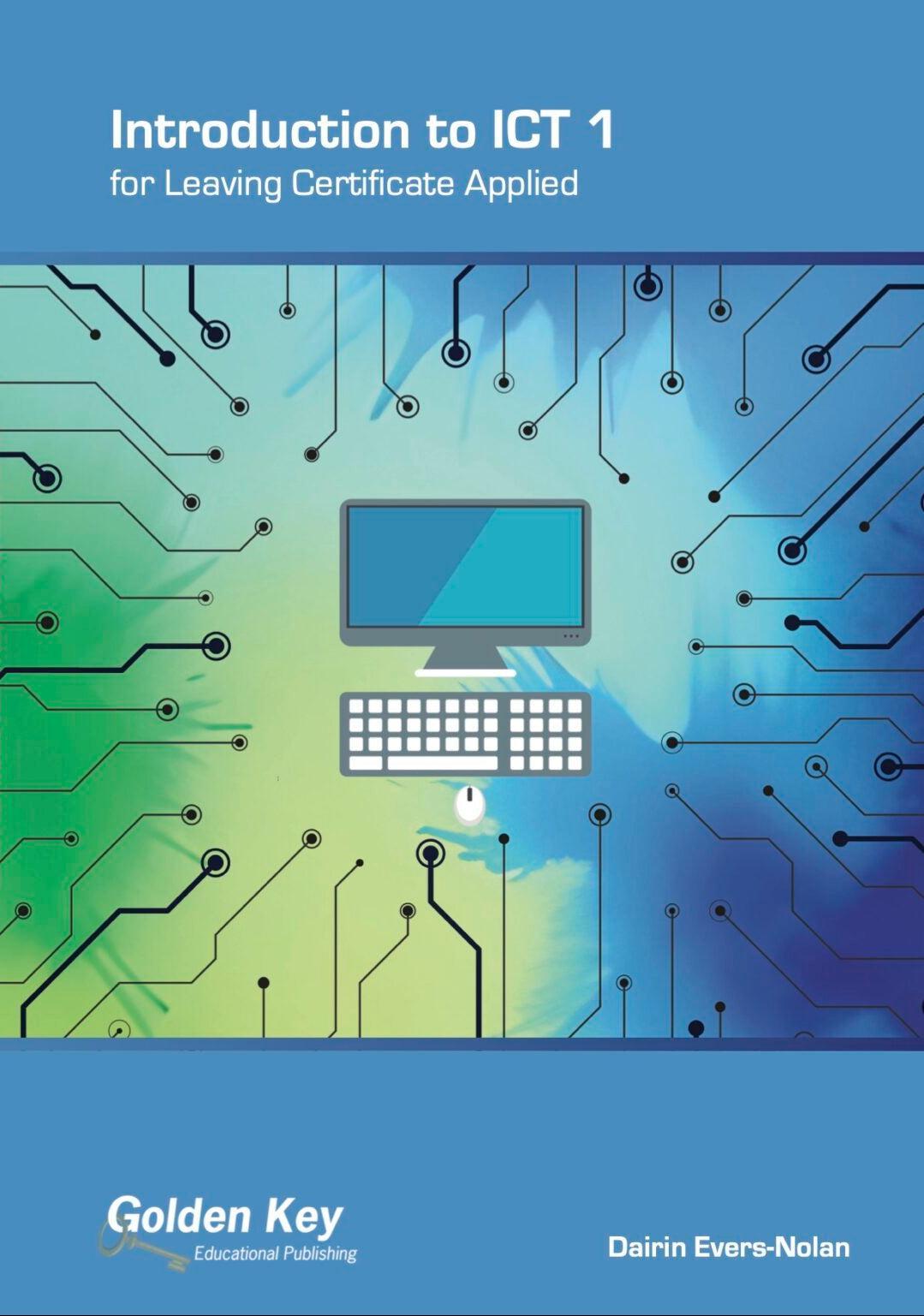 Introduction to ICT 1 for Leaving Cert Applied by Golden Key on Schoolbooks.ie