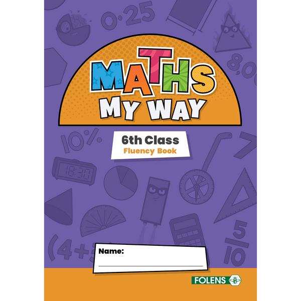 Maths My Way - 6th Class - Fluency Book by Folens on Schoolbooks.ie