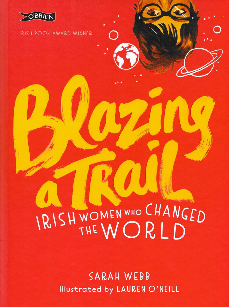 ■ Blazing a Trail: Irish Women Who Changed the World by The O'Brien Press Ltd on Schoolbooks.ie