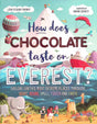 How Does Chocolate Taste on Everest ? Explore Earth's Most Extreme Places Through Sight, Sound, Smell, Touch and Taste by Hachette Children's Group on Schoolbooks.ie