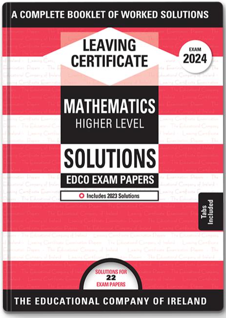 ■ Exam Papers - Leaving Cert - Maths - Higher Level - Solutions Booklet - Exam 2024 by Edco on Schoolbooks.ie