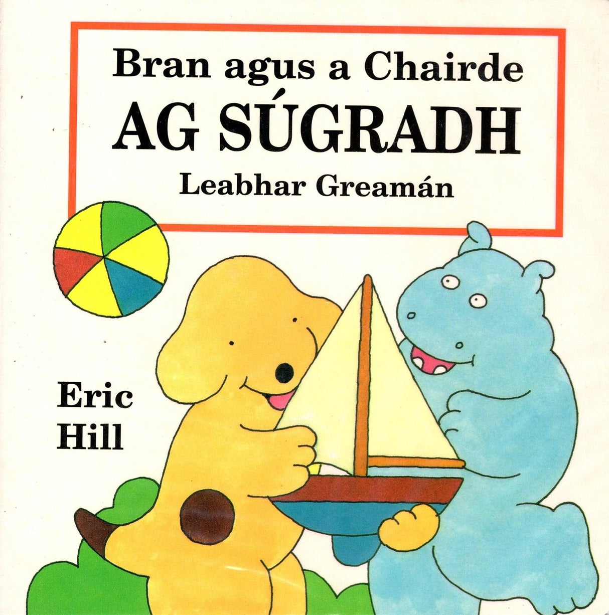 ■ Bran Agus A Chairde Ag Sugradh by An Gum on Schoolbooks.ie