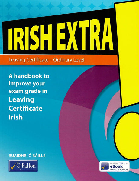 Irish Extra! - Leaving Cert - Ordinary Level / Gnathleibheal by CJ Fallon on Schoolbooks.ie