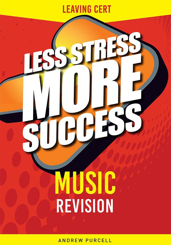 Less Stress More Success - Leaving Cert - Music - 4th / New Edition (2021) by Gill Education on Schoolbooks.ie