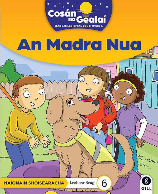 Cosán na Gealaí - An Madra Nua - Junior Infants Fiction Reader 6 by Gill Education on Schoolbooks.ie