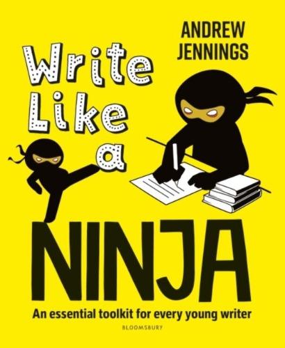 Write Like a Ninja - An essential toolkit for every young writer by Bloomsbury Publishing on Schoolbooks.ie