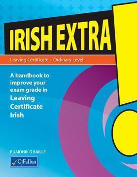 Irish Extra! - Leaving Cert - Ordinary Level / Gnathleibheal by CJ Fallon on Schoolbooks.ie