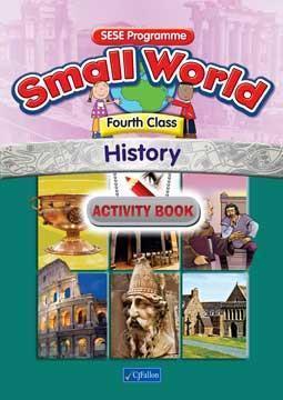 Small World - History - 4th Class - Activity Book by CJ Fallon on Schoolbooks.ie
