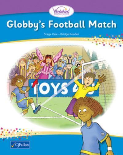 ■ Wonderland - Bridge Reader - Globby's Football Match by CJ Fallon on Schoolbooks.ie