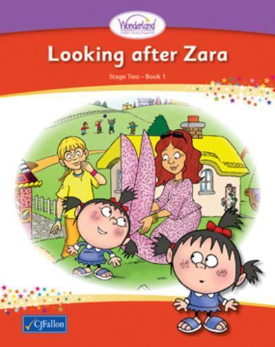 Wonderland - Stage 2 - Book 1 - Looking After Zara by CJ Fallon on Schoolbooks.ie