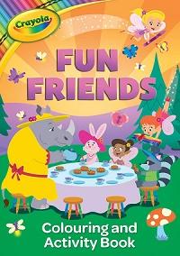 Crayola Fun Friends Colouring and Activity Book by Crayola on Schoolbooks.ie