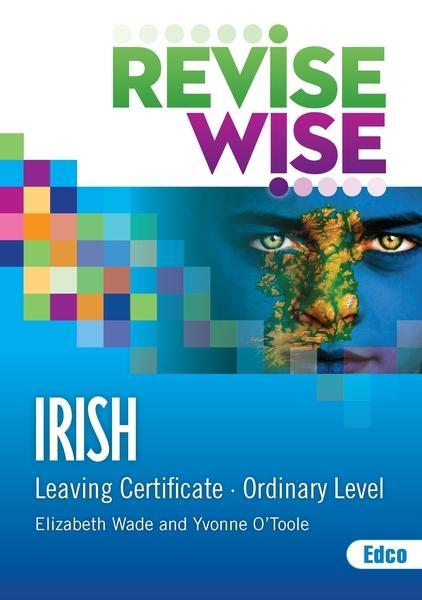 Revise Wise - Leaving Cert - Irish - Ordinary Level by Edco on Schoolbooks.ie