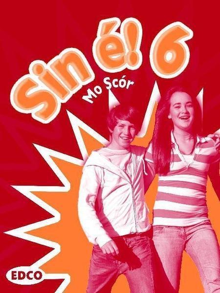 ■ Sin e! 6 - 6th Class - Mo Scor! by Edco on Schoolbooks.ie
