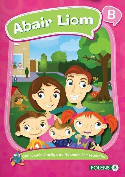 ■ Abair Liom B - Senior Infants - 1st / Old Edition (2015) by Folens on Schoolbooks.ie