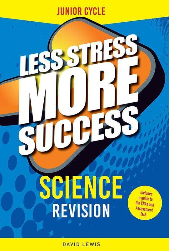 Less Stress More Success - Junior Cycle - Science by Gill Education on Schoolbooks.ie