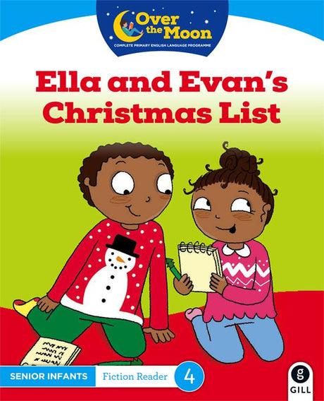 Over The Moon - Ella and Evan's Christmas List - Senior Infants Fiction Reader 4 by Gill Education on Schoolbooks.ie