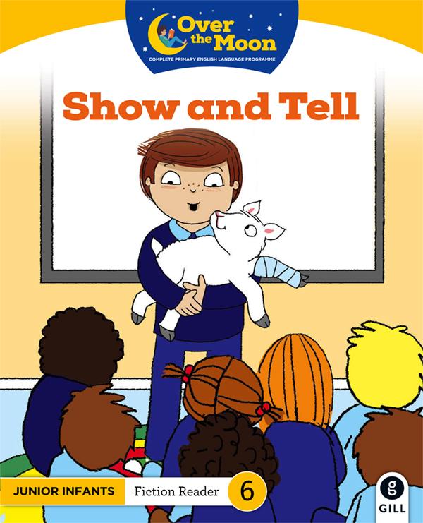 Over The Moon - Show and Tell - Junior Infants Fiction Reader 6 by Gill Education on Schoolbooks.ie