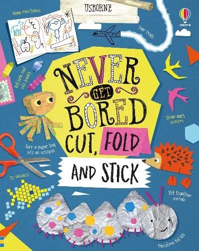 Never Get Bored Cut, Fold and Stick by Usborne Publishing Ltd on Schoolbooks.ie