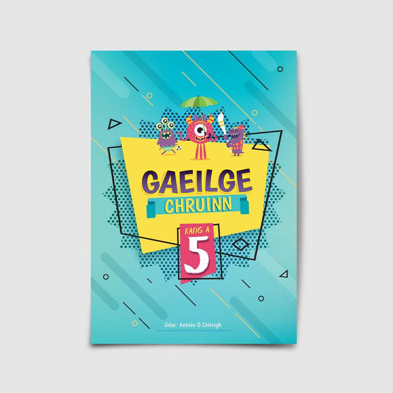 Gaeilge Chruinn 5 by 4Schools.ie on Schoolbooks.ie