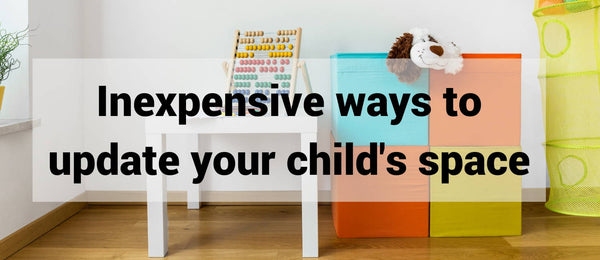 Five inexpensive ways to update your child's space