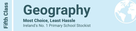 Geography Fifth Class - Most Choice, Least Hassle - Ireland's No. 1 Primary School Stockist