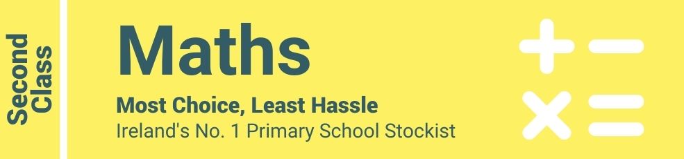 Maths Second Class - Most Choice, Least Hassle - Ireland's No. 1 Primary School Stockist