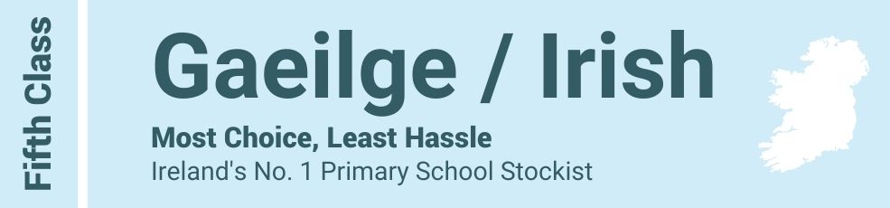 Gaeilge / Irish Fifth Class - Most Choice, Least Hassle - Ireland's No. 1 Primary School Stockist