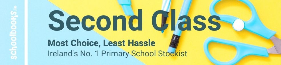 Second Class - Most Choice, Least Hassle - Ireland's No. 1 Primary School Stockist