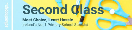 Second Class - Most Choice, Least Hassle - Ireland's No. 1 Primary School Stockist