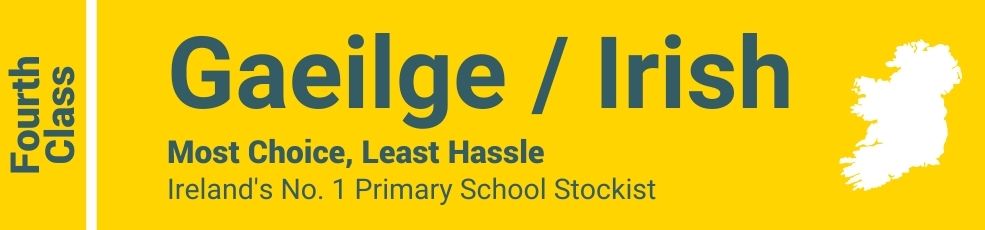 Gaeilge/Irish Fourth Class - Most Choice, Least Hassle - Ireland's No. 1 Primary School Stockist