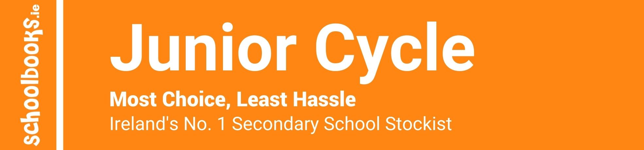 Junior Cycle - Most Choice, Least Hassle - Ireland's No. 1 Secondary School Stockist