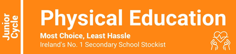 Physical Education Junior Cycle - Most Choice, Least Hassle - Ireland's No. 1 Secondary School Stockist