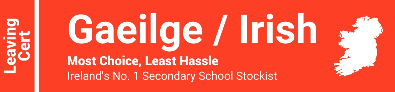 Gaeilge / Irish Leaving Cert - Most Choice, Least Hassle - Ireland's No. 1 Secondary School Stockist